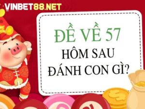 Nhiều người chơi quan tâm đến con số 57 khi đánh lô đề